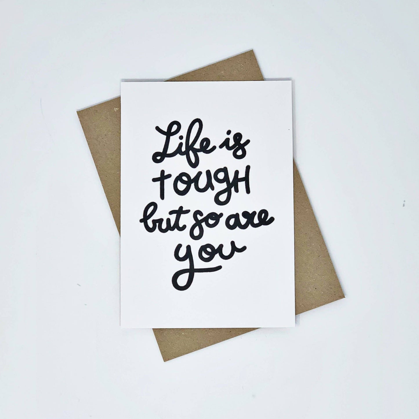 Life is tough but so are you