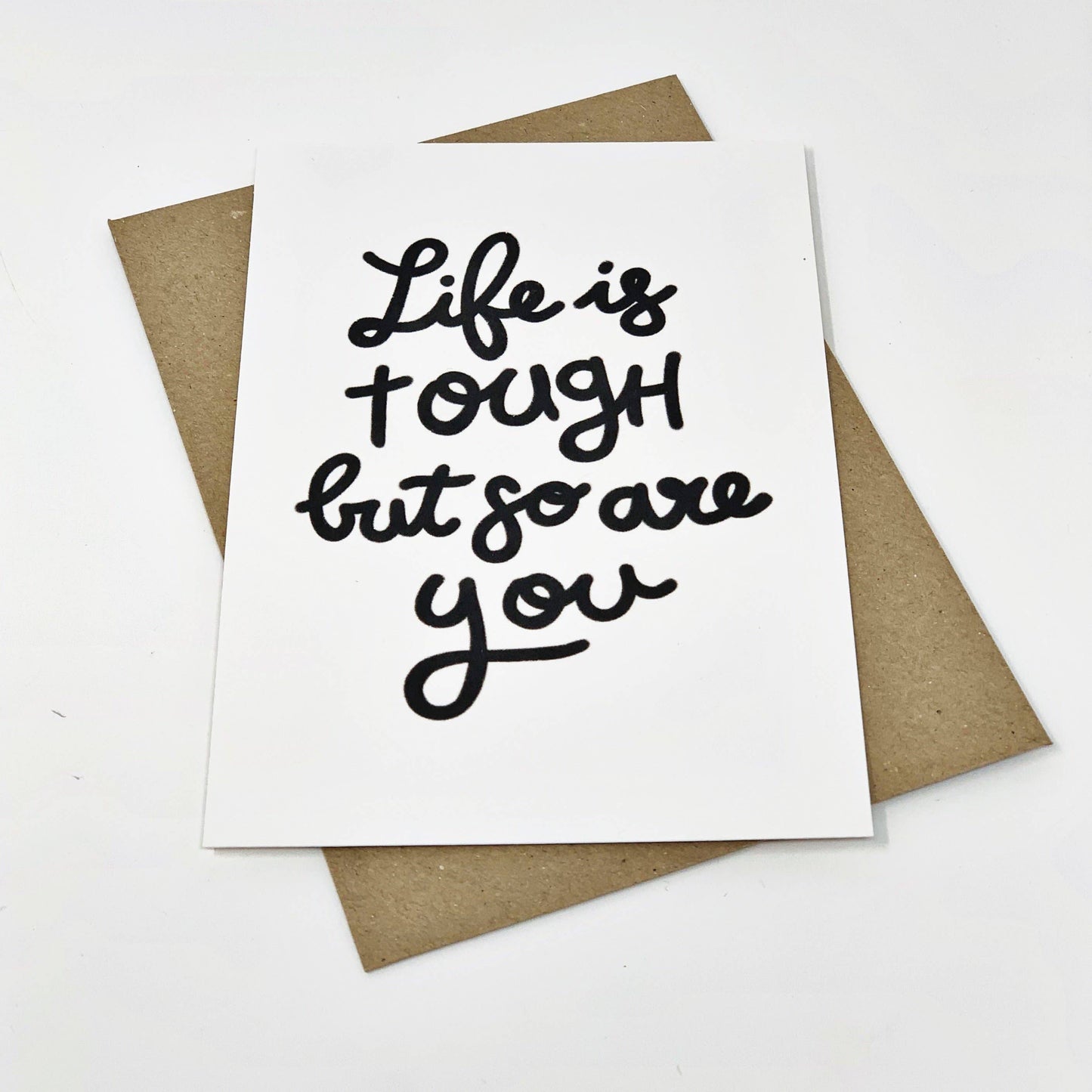 Life is tough but so are you