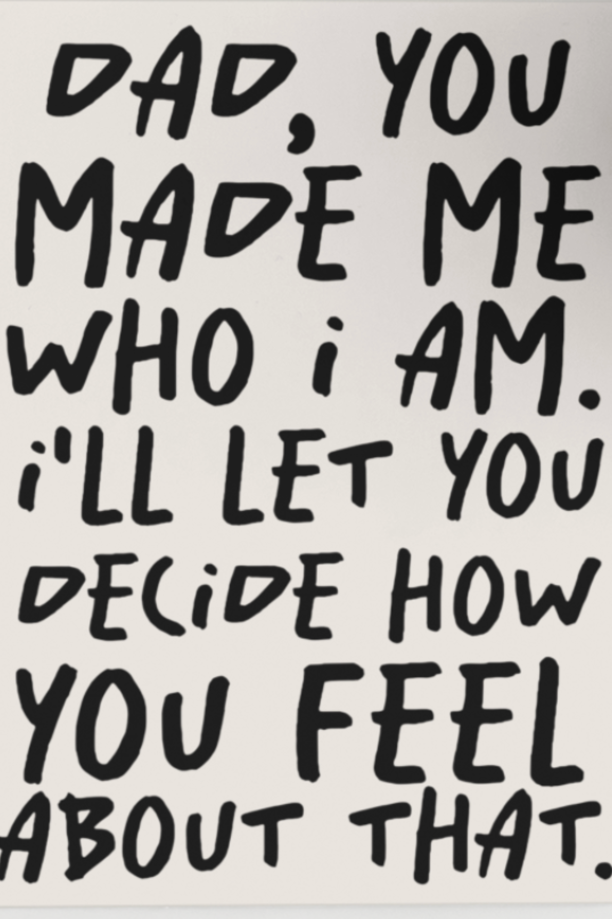 'Dad, you made me who I am' Card
