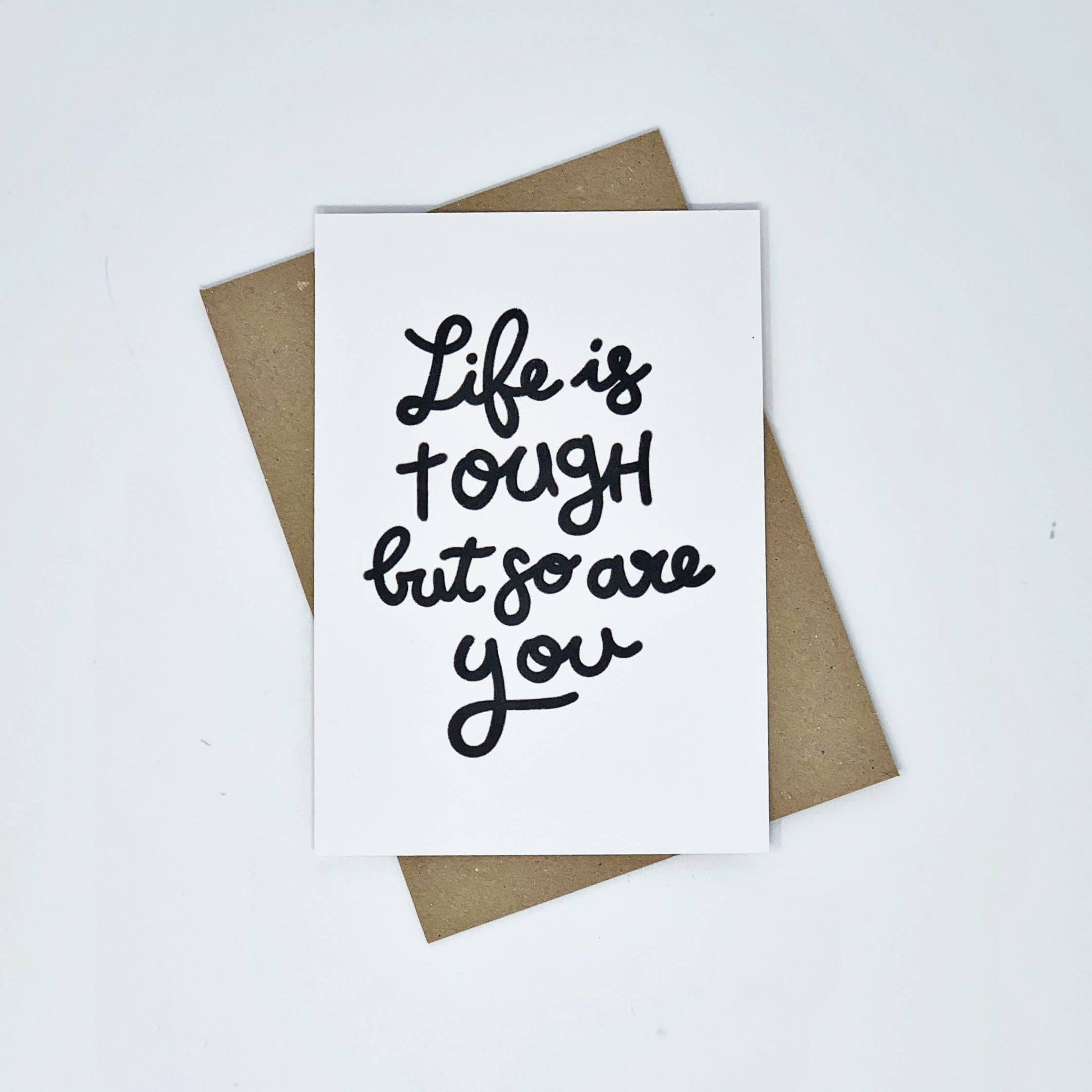 Life is tough but so are you