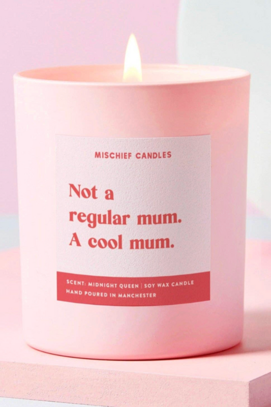 Not A Regular Mum. A Cool Mum Candle