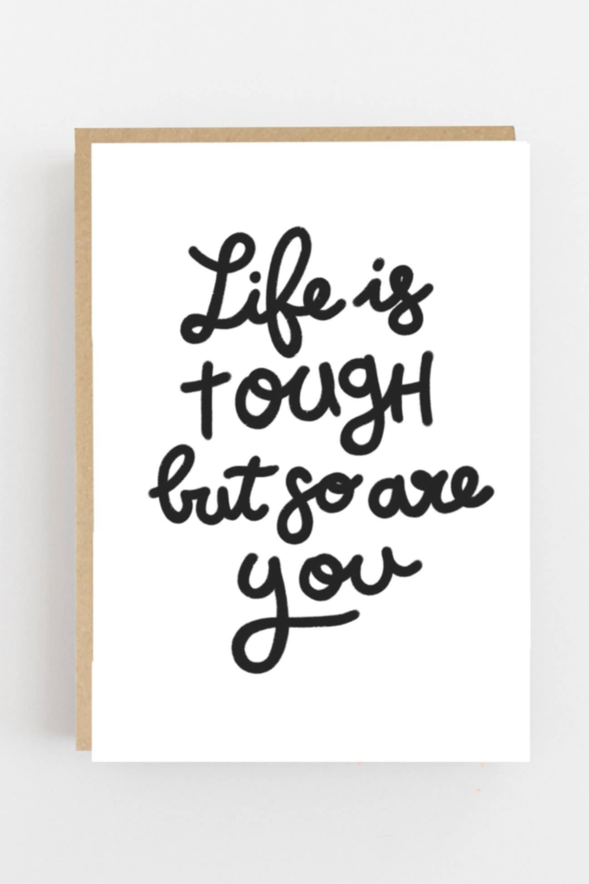 Life is tough but so are you