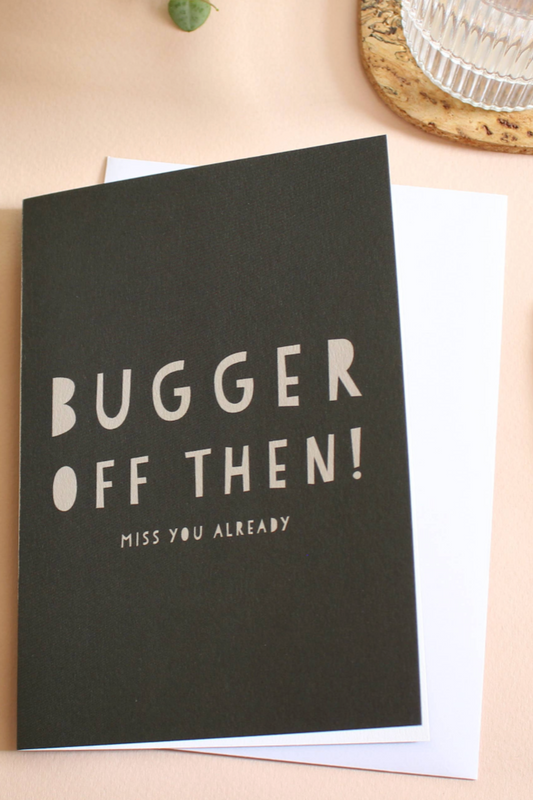 'Bugger Off' Funny Leaving Card
